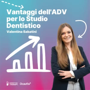 Vantaggi dell'ADV per lo Studio Dentistico
